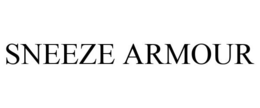SNEEZE ARMOUR trademark
