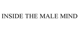 INSIDE THE MALE MIND trademark