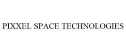 PIXXEL SPACE TECHNOLOGIES trademark