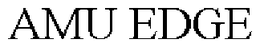 AMU EDGE trademark