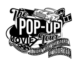 THE POP-UP MOVIE TOUR A NIGHT WITH THE STARS IN YOUR CAR! trademark