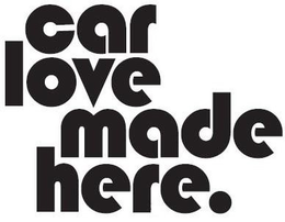 CAR LOVE MADE HERE. trademark