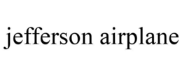 JEFFERSON AIRPLANE trademark