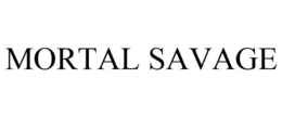 MORTAL SAVAGE trademark