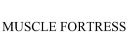 MUSCLE FORTRESS trademark