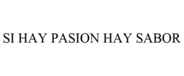 SI HAY PASION HAY SABOR trademark