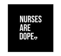 NURSES ARE DOPE trademark