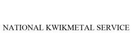 NATIONAL KWIKMETAL SERVICE trademark