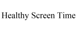 HEALTHY SCREEN TIME trademark