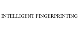 INTELLIGENT FINGERPRINTING trademark