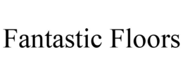 FANTASTIC FLOORS trademark