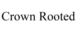 CROWN ROOTED trademark