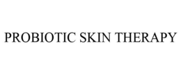 PROBIOTIC SKIN THERAPY trademark