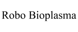 ROBO BIOPLASMA trademark