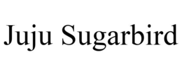 JUJU SUGARBIRD trademark