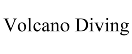 VOLCANO DIVING trademark