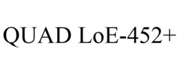 QUAD LOE-452+ trademark