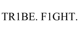 TR1BE. F1GHT. trademark