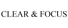 CLEAR & FOCUS trademark