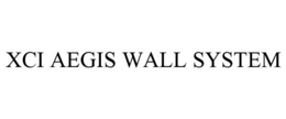 XCI AEGIS WALL SYSTEM trademark