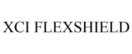XCI FLEXSHIELD trademark