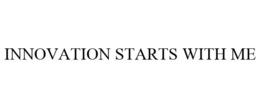 INNOVATION STARTS WITH ME trademark