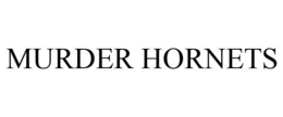 MURDER HORNETS trademark