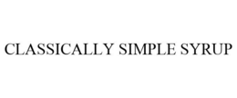 CLASSICALLY SIMPLE SYRUP trademark