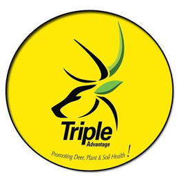 TRIPLE ADVANTAGE PROMOTING DEER, PLANT & SOIL HEALTH! trademark
