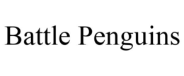 BATTLE PENGUINS trademark