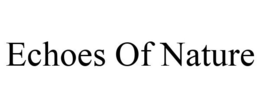 ECHOES OF NATURE trademark