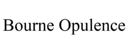BOURNE OPULENCE trademark
