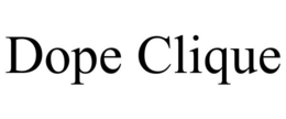 DOPE CLIQUE trademark