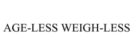AGE-LESS WEIGH-LESS trademark