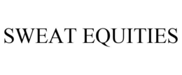 SWEAT EQUITIES trademark