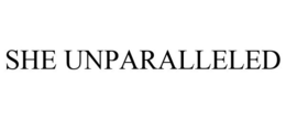 SHE UNPARALLELED trademark