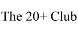 THE 20+ CLUB trademark