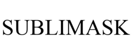SUBLIMASK trademark