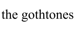 THE GOTHTONES trademark