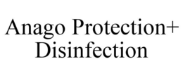 ANAGO PROTECTION+ DISINFECTION trademark