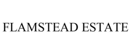 FLAMSTEAD ESTATE trademark