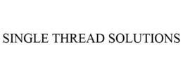 SINGLE THREAD SOLUTIONS trademark