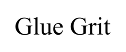 GLUE GRIT trademark