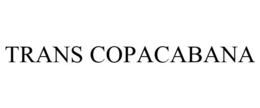 TRANS COPACABANA trademark