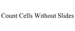 COUNT CELLS WITHOUT SLIDES trademark