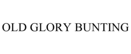 OLD GLORY BUNTING trademark
