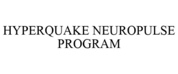 HYPERQUAKE NEUROPULSE PROGRAM trademark