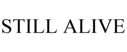 STILL ALIVE trademark