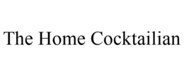 THE HOME COCKTAILIAN trademark