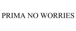 PRIMA NO WORRIES trademark